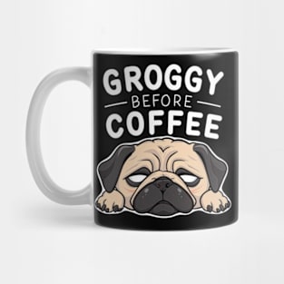 Groggy Before Coffee Mug